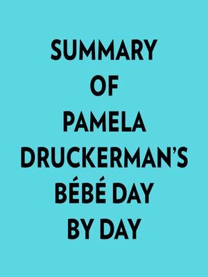 cover image of Summary of Pamela Druckerman's Bébé Day by Day